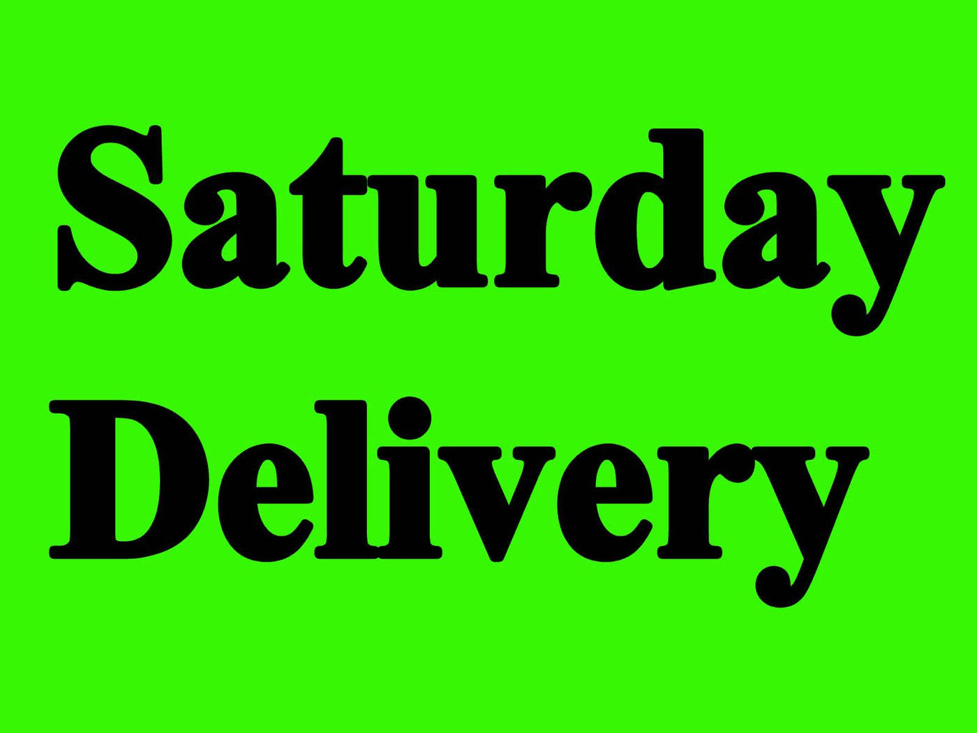 Saturday Delivery